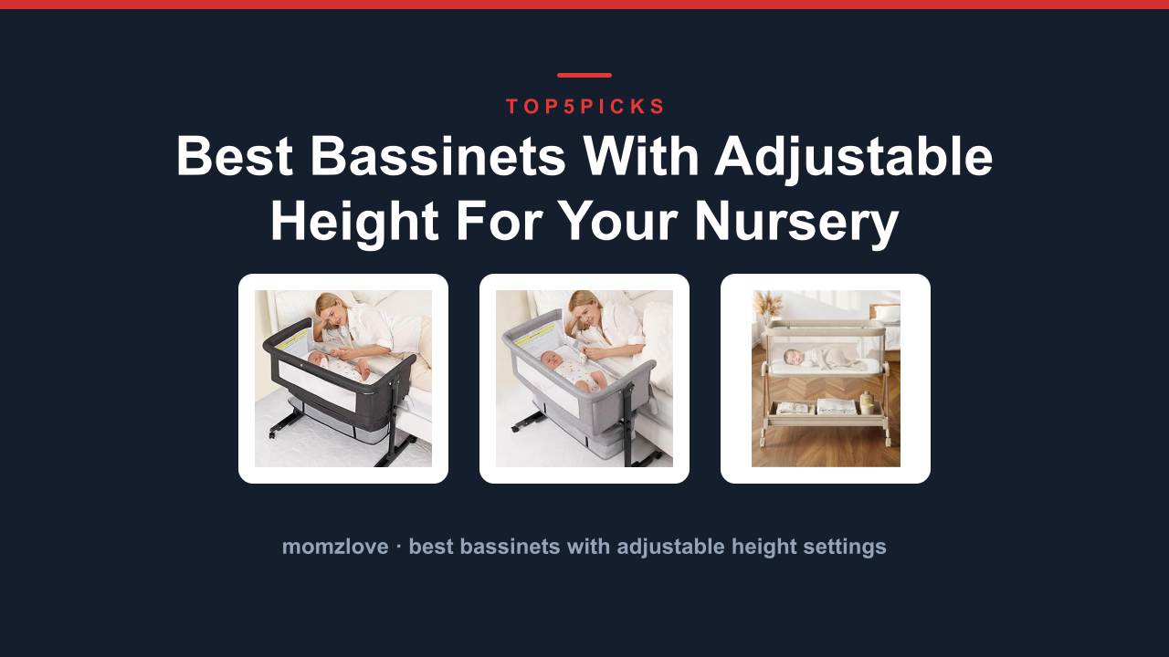 Best Bassinets With Adjustable Height For Your Nursery