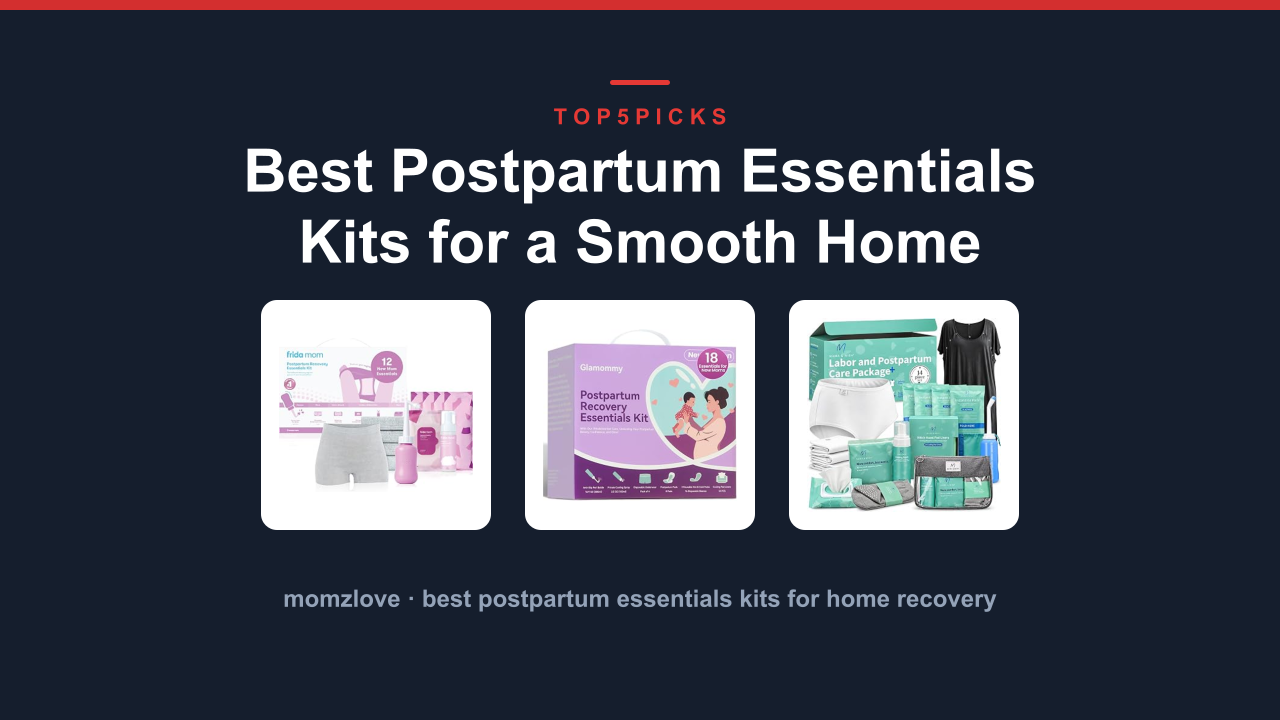 Best Postpartum Essentials Kits for a Smooth Home Recovery